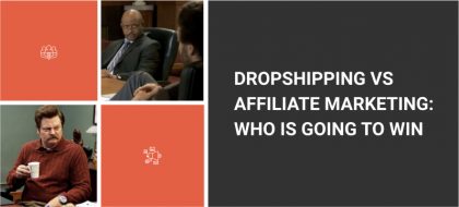 Dropshipping_Vs_Affiliate_Marketing-_Who_Is_Going_To_Win_01-420x190.jpg