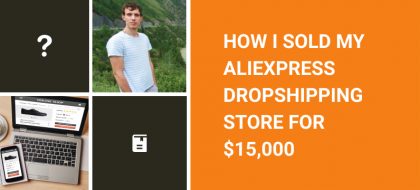 How-I-Sold-My-AliExpress-Dropshipping-Store_01-420x190.jpg