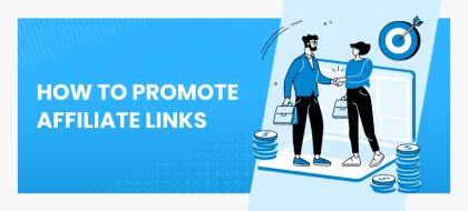 How-to-promote-affiliate-links-featured-420x190.jpg