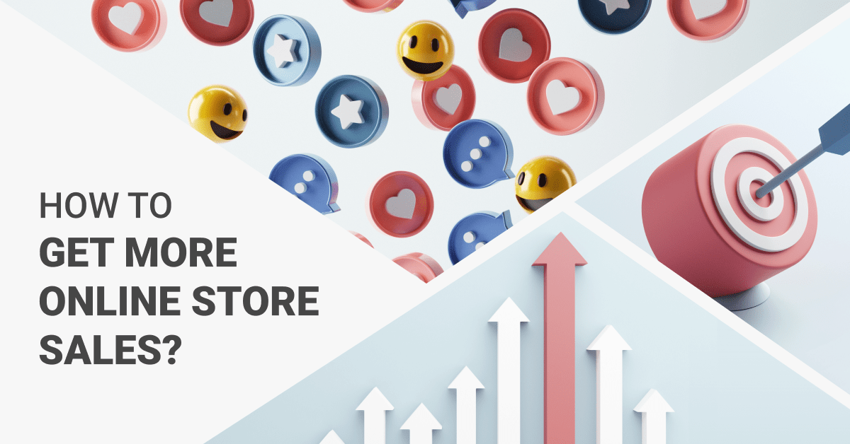 Want More Online Store Sales? Here Are 25 Ways To Get Them!