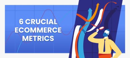 6-crucial-ecommerce-metrics_01-420x190.jpg