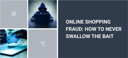 Online_Shopping_Fraud-_How_To_Never_Swallow_The_Bait_01-420x190.jpg