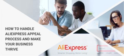 How_To_Handle_AliExpress_Appeal_Process_And_Make_Your_Business_Thrive_01-420x190.jpg