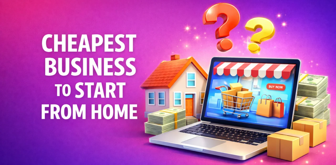 Cheapest Business To Start From Home In 2026