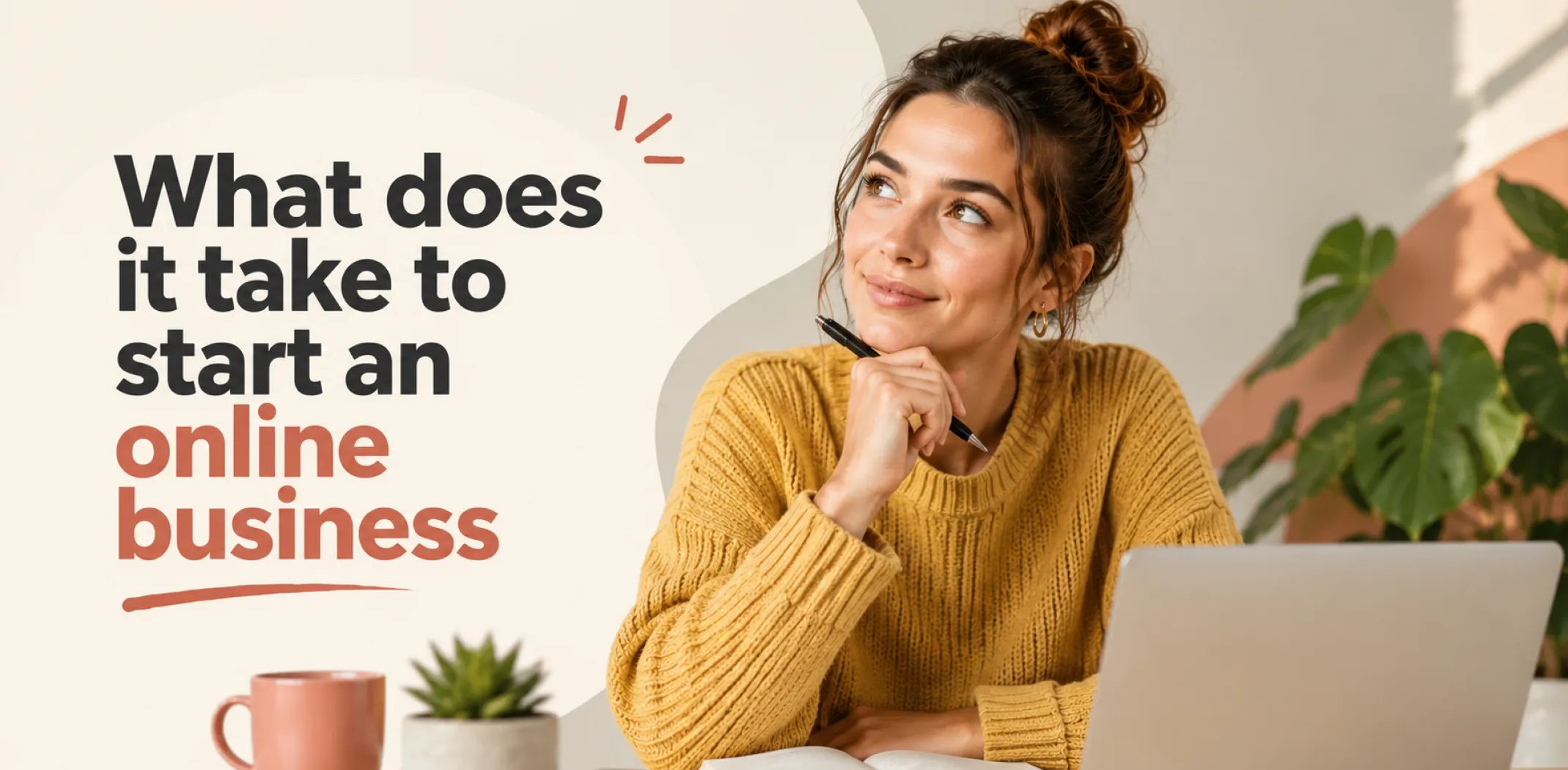 Featured image for an article revealing what it takes to start an online business