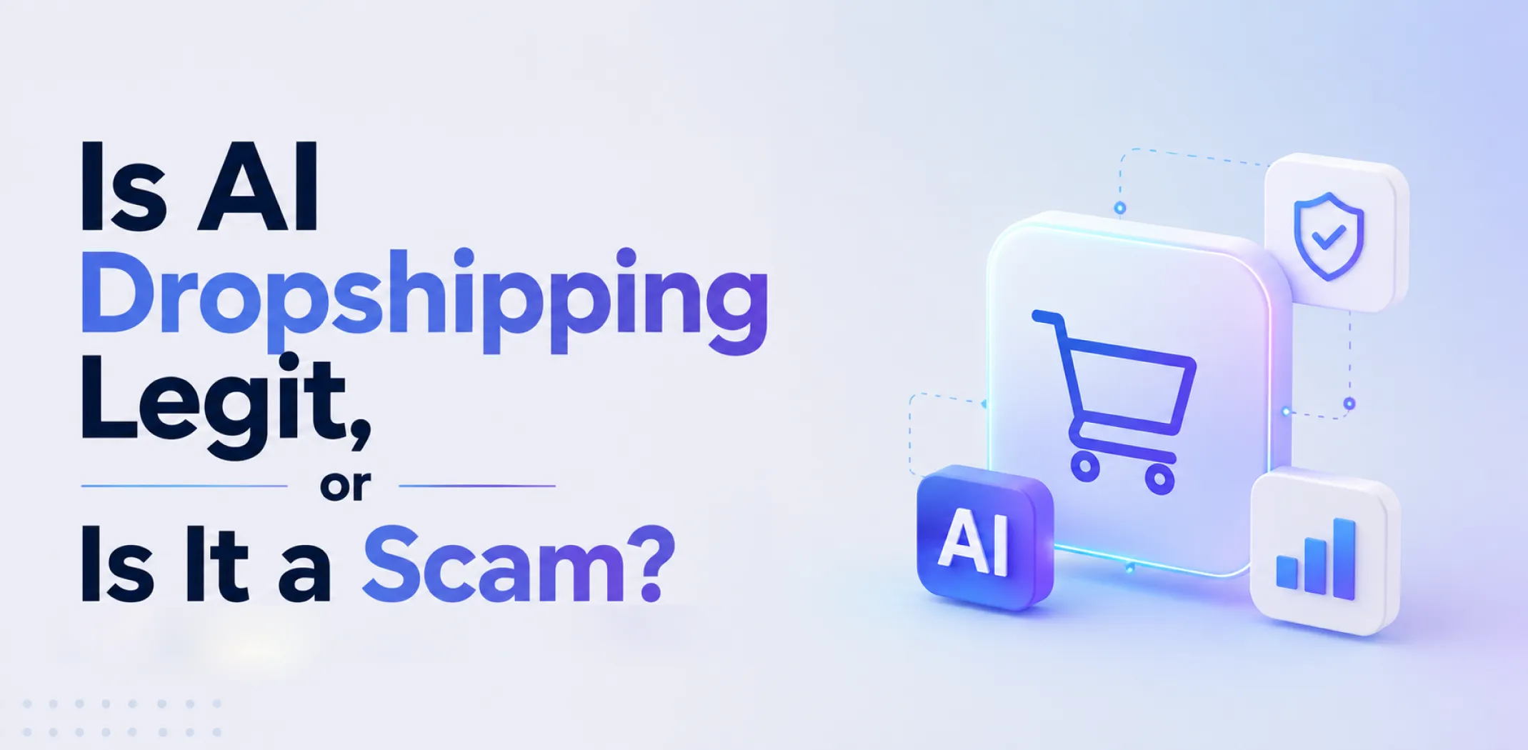 Featured image for an article revealing whether AI dropshipping is legit, or it's a scam