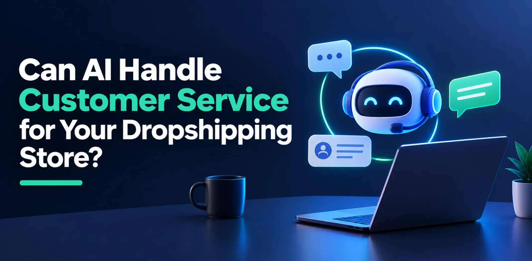 Featured image for an article revealing whether AI can handle customer service for an AI dropshipping store