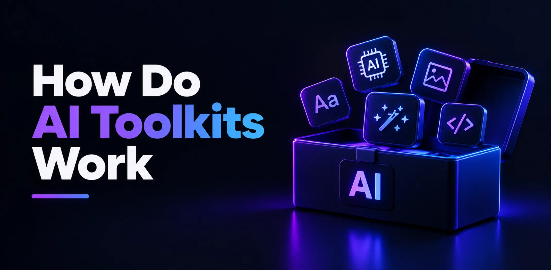 Featured image for an article revealing how AI toolkits work