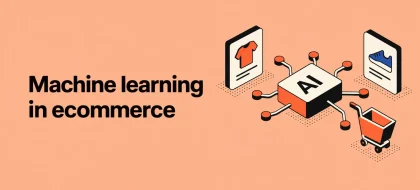 Cover_Machine-learning-in-ecommerce-420x190.webp