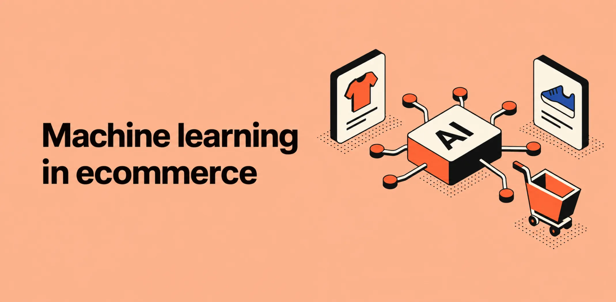 Featured image for an article about machine learning in ecommerce