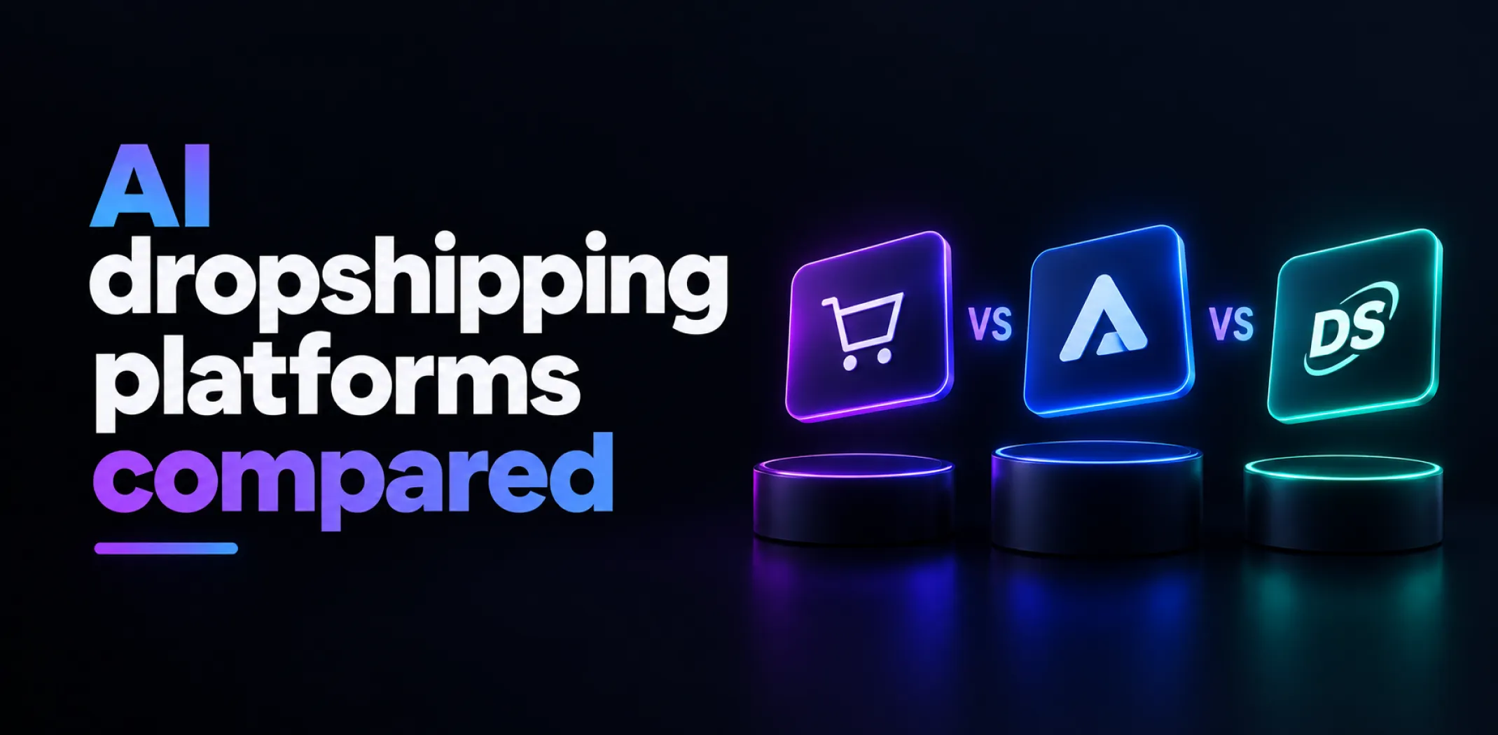 Featured image for an article with AI dropshipping platforms compared