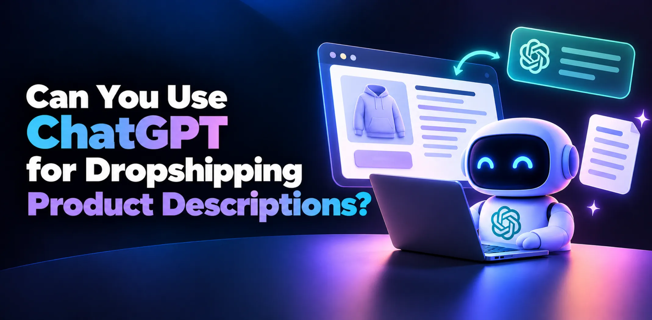 Featured image for an article on whether you can use ChatGPT for dropshipping product descriptions